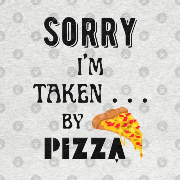 Sorry, I'm Taken ... by pizza! - black pattern by Angela Whispers